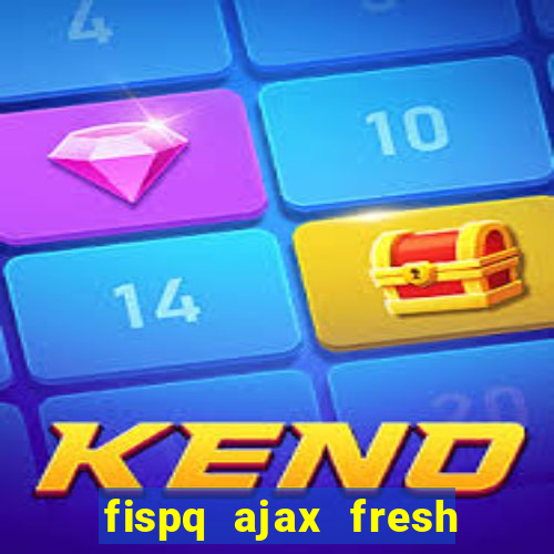 fispq ajax fresh limpeza profunda